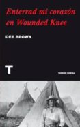 enterrad mi corazon en wounded knee-dee brown-9788475066677 enterrad mi corazon en wounded knee-dee brown-9788475066677