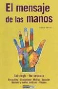 el mensaje de las manos: quirologia-quiromancia-isabela herranz-9788475565477 el mensaje de las manos: quirologia-quiromancia-isabela herranz-9788475565477