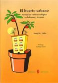 el huerto urbano: manual cultivo ecologico en balcones y terrazas-josep valles-9788476285077 el huerto urbano: manual cultivo ecologico en balcones y terrazas-josep valles-9788476285077
