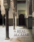 el real alcazar de sevilla-vicente lleo cañal-9788477826477 el real alcazar de sevilla-vicente lleo cañal-9788477826477