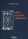 libros, escrituras y bibliotecas-armando petrucci-9788478001477 libros, escrituras y bibliotecas-armando petrucci-9788478001477