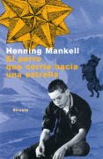 el perro que corria hacia una estrella-henning mankell-9788478444977 el perro que corria hacia una estrella-henning mankell-9788478444977