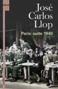 paris: suite 1940-jose carlos llop-9788479019877 paris: suite 1940-jose carlos llop-9788479019877