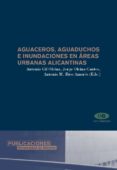 aguaceros, aguaduchos e inundaciones en areas urbanas alicantinas-9788479087777 aguaceros, aguaduchos e inundaciones en areas urbanas alicantinas-9788479087777