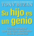 su hijo es un genio: como conseguir que sus hijos desarrollen tod o su potencial-tony buzan-9788479536077 su hijo es un genio: como conseguir que sus hijos desarrollen tod o su potencial-tony buzan-9788479536077