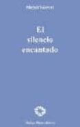el silencio encantado-miguel salabert-9788480102377 el silencio encantado-miguel salabert-9788480102377