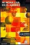 mi mona lisa en el ajedrez (incluye cd-rom)-eduard gufeld-9788480194877 mi mona lisa en el ajedrez (incluye cd-rom)-eduard gufeld-9788480194877