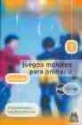 juegos motores para primaria 6 a 8 años (incluye cd-rom)-jose sanchez rodriguez-jesus carmona bustamante-9788480197977 juegos motores para primaria 6 a 8 años (incluye cd-rom)-jose sanchez rodriguez-jesus carmona bustamante-9788480197977