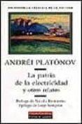 la patria de la electricidad y otros relatos-andrei platonov-9788481092677 la patria de la electricidad y otros relatos-andrei platonov-9788481092677