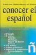 conocer el español (como usar correctamente el idioma)-luis miranda podadera-9788482593777 conocer el español (como usar correctamente el idioma)-luis miranda podadera-9788482593777
