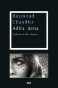 (pe) adeu, nena-raymond chandler-9788482646077 (pe) adeu, nena-raymond chandler-9788482646077