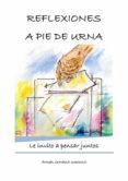 reflexiones a pie de urna. le invito a pensar juntos. (ebook)-angel conesa grosso-9788483264577 reflexiones a pie de urna. le invito a pensar juntos. (ebook)-angel conesa grosso-9788483264577