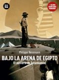 bajo la arena de egipto-philippe nessmann-9788483430477 bajo la arena de egipto-philippe nessmann-9788483430477