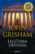 legitima defensa-john grisham-9788483468777 legitima defensa-john grisham-9788483468777