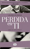perdida en ti (eres mi adiccion ii)-laurelin paige-9788483657577 perdida en ti (eres mi adiccion ii)-laurelin paige-9788483657577