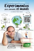experimentos para entender el mundo-javier fernandez panadero-9788483931677 experimentos para entender el mundo-javier fernandez panadero-9788483931677