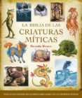 la biblia de las criaturas miticas: todo lo que siempre has queri do saber acer de las criaturas miticas-brenda rosen-9788484452577 la biblia de las criaturas miticas: todo lo que siempre has queri do saber acer de las criaturas miticas-brenda rosen-9788484452577