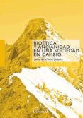 bioética y ancianidad en una sociedad en cambio-javier de la torre-9788484685777 bioética y ancianidad en una sociedad en cambio-javier de la torre-9788484685777