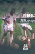 1009 ejercicios y juegos aplicados al futbol-jose segura rius-9788486475277 1009 ejercicios y juegos aplicados al futbol-jose segura rius-9788486475277