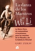 la danza de los maestros de wuli: la nueva fisica, sin matematica s ni tecnicismos, para amantes de la filosofia y la sabiduria oriental (3ª ed.)-gary zukav-9788488242877 la danza de los maestros de wuli: la nueva fisica, sin matematica s ni tecnicismos, para amantes de la filosofia y la sabiduria oriental (3ª ed.)-gary zukav-9788488242877