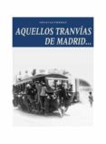 aquellos tranvias de madrid-diego gutierrez-9788489411777 aquellos tranvias de madrid-diego gutierrez-9788489411777