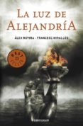 la luz de alejandria-alex rovira-francesc miralles-9788490324677 la luz de alejandria-alex rovira-francesc miralles-9788490324677