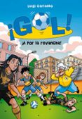 ¡gol 30!: ¡a por la revancha!-luigi garlando-9788490433577 ¡gol 30!: ¡a por la revancha!-luigi garlando-9788490433577
