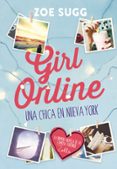 girl online: una chica en nueva york-zoe sugg-9788490434277 girl online: una chica en nueva york-zoe sugg-9788490434277