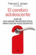 el cerebro adolescente-amy eli-f.e. jensen-9788490565377 el cerebro adolescente-amy eli-f.e. jensen-9788490565377