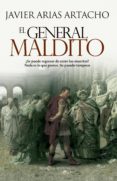 el general maldito-javier arias artacho-9788490600177 el general maldito-javier arias artacho-9788490600177