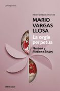 la orgia perpetua-mario vargas llosa-9788490626177 la orgia perpetua-mario vargas llosa-9788490626177