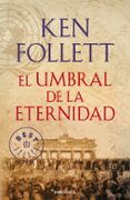 el umbral de la eternidad (the century 3)-ken follett-9788490627877 el umbral de la eternidad (the century 3)-ken follett-9788490627877