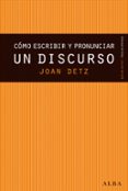 cómo escribir y pronunciar un discurso-joan detz-9788490650677 cómo escribir y pronunciar un discurso-joan detz-9788490650677