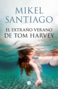 el extraño verano de tom harvey (ebook)-mikel santiago-9788490697177 el extraño verano de tom harvey (ebook)-mikel santiago-9788490697177