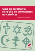 guia de ceremonial religioso en confesiones no catolicas-chantal subirats sorrosal-9788490773277 guia de ceremonial religioso en confesiones no catolicas-chantal subirats sorrosal-9788490773277