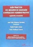 guia practica del recurso de casacion contencioso-administrativo-pedro; castillo badal, ram�n; quintana carretero, juan pedro escribano testaut-9788490858677 guia practica del recurso de casacion contencioso-administrativo-pedro; castillo badal, ram�n; quintana carretero, juan pedro escribano testaut-9788490858677