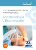 anestesiologia y reanimacion: test de materias especificas para oposiciones-9788490935477 anestesiologia y reanimacion: test de materias especificas para oposiciones-9788490935477