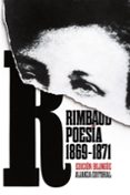 poesía (1869-1871)-arthur rimbaud-9788491045977 poesía (1869-1871)-arthur rimbaud-9788491045977