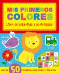 mis primeros colores: libro de pegatinas y actividades-9788491200277 mis primeros colores: libro de pegatinas y actividades-9788491200277