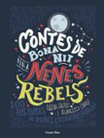 contes de bona nit per a nenes rebels-elena favilli-francesca cavallo-9788491373377 contes de bona nit per a nenes rebels-elena favilli-francesca cavallo-9788491373377