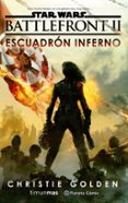 star wars episodio viii battlefront escuadron inferno (novela)-christie golden-9788491469377 star wars episodio viii battlefront escuadron inferno (novela)-christie golden-9788491469377