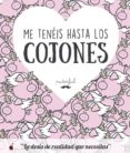 me teneis hasta los cojones: la dosis de realidad que necesitas-9788491641377 me teneis hasta los cojones: la dosis de realidad que necesitas-9788491641377