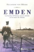 emden: las hazañas del famoso crucero aleman en los mares de orie nte-hellmuth von mucke-9788492400577 emden: las hazañas del famoso crucero aleman en los mares de orie nte-hellmuth von mucke-9788492400577