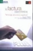 la factura electronica. tecnologia, procesos y seguridad-david carrion morillo-9788492453177 la factura electronica. tecnologia, procesos y seguridad-david carrion morillo-9788492453177