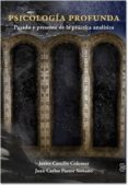 psicologia profunda. pasado y presente de la practica analitica-javier castillo colomer-9788492497577 psicologia profunda. pasado y presente de la practica analitica-javier castillo colomer-9788492497577