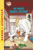 no volies karate, stilton?-geronimo stilton-9788492671977 no volies karate, stilton?-geronimo stilton-9788492671977