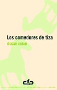los comedores de tiza-oscar aibar-9788493367077 los comedores de tiza-oscar aibar-9788493367077