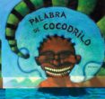 palabra de cocodrilo-ivan suarez-9788493451677 palabra de cocodrilo-ivan suarez-9788493451677