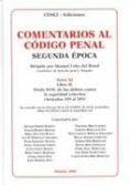 comentarios al codigo penal,segunda epoca. tomo xi, libro ii. tit ulo xvii, de los delitos contra la seguridad colectiva (articulos359 al 385)-9788493521677 comentarios al codigo penal,segunda epoca. tomo xi, libro ii. tit ulo xvii, de los delitos contra la seguridad colectiva (articulos359 al 385)-9788493521677