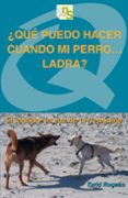 ¿que puedo hacer cuando mi perro ladra?-turid rugaas-9788493662677 ¿que puedo hacer cuando mi perro ladra?-turid rugaas-9788493662677